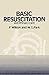 Basic Resuscitation and Primary Care by W. G. Park F. Wilson