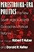 Perestroika Era Politics: The New Soviet Legislature and Gorbachev's Political Reforms: The New Soviet Legislature and Gorbachev's Political Reforms (Contemporary Soviet Politics)