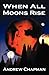 When All Moons Rise