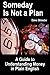 Someday Is Not a Plan: A Guide to Understanding Money in Plain English