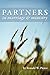 Partners in Marriage and Ministry by Ronald W. Pierce Partners in Marriage and Ministry by Ronald W. Pierce