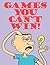 Games You Can't Win