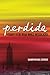 perdida: essays to be read while intoxicated
