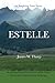 Estelle: An Inspiring Love Story, An Amazing Story of Persistent Love and the Prayers that Produced a Great Spiritual Awakening