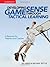 Developing Game Sense Through Tactical Learning: A Resource for Teachers and Coaches