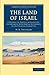 The Land of Israel: A Journal of Travels in Palestine, Undertaken with Special Reference to its Physical Character (Cambridge Library Collection - Travel, Middle East and Asia Minor)