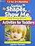 Sorting Shapes, Show Me, & Many Other Activities for Toddlers: 13 to 24 Months (Creative Resources Infant and Toddler Series)