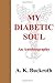 My Diabetic Soul - An Autob...