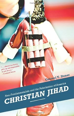 Christian Jihad: Neo Fundamentalists and the Polarization of America