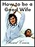 How To Be A Good Wife