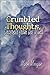 Crumbled Thoughts: Excerpts...