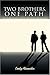 Two Brothers, One Path