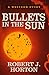 Bullets In the Sun