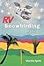 Rv Snowbirding 101