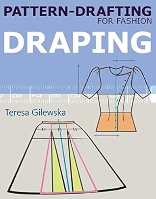 Pattern-drafting for Fashion: Draping: Draping