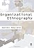 Organizational Ethnography
