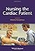 Nursing the Cardiac Patient