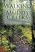 Walking Beside Muddy Creeks