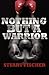 Nothing but a Warrior