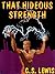 That Hideous Strength by C.S. Lewis