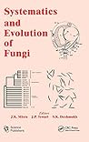 Systematics and Evolution of Fungi (Progress in Mycological Research)