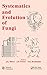 Systematics and Evolution of Fungi (Progress in Mycological Research)