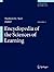 Encyclopedia of the Sciences of Learning