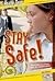 Stay Safe!: How You Can Keep Out of Harm's Way (Health Zone)