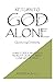 Return to God Alone by Andrew Ball