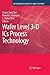 Wafer Level 3-D ICs Process Technology (Integrated Circuits and Systems)