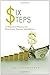 Six Steps to Permanent Personal and Professional Financial Independence