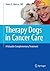 Therapy Dogs in Cancer Care: A Valuable Complementary Treatment