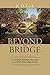 Beyond the Bridge: A City-B...