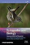 Reintroduction Biology: Integrating Science and Management Reintroduction Biology: Integrating Science and Management