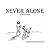Never Alone
