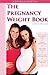 The Pregnancy Weight Book