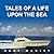 Tales of a Life Upon the Sea