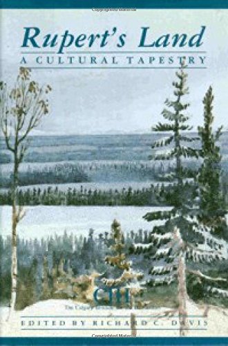 Rupert’s Land: A Cultural Tapestry (Paperback)