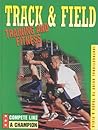 Track & Field: Training and Fitness (Compete Like a Champion)