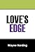 Love's Edge by Wayne Harding