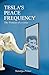Tesla's Peace Frequency: Th...