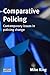 Comparative Policing: Conte...