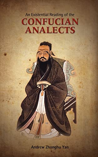An Existential Reading of the Confucian Analects (Culture, Literature, & Religion in Greater China)