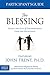 The Blessing Participant's Guide: Giving the Gift of Unconditional Love and Acceptance