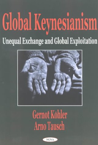 Global Keynesianism: Unequal Exchange and Global Exploitation (Library Binding)
