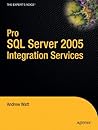 Pro SQL Server 2005 Integration Services Pro SQL Server 2005 Integration Services