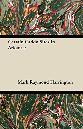 Certain Caddo Sites In Arkansas (Paperback)