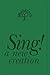 Sing! A New Creation