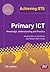 Primary ICT: Knowledge, Understanding and Practice