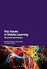 Key Issues in Mobile Learning: Research and Practice